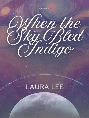 cover image of When the Sky Bled Indigo